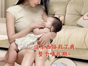 哺乳期色妇videos_哺乳期色妇视频：探索母爱与欲望的交织